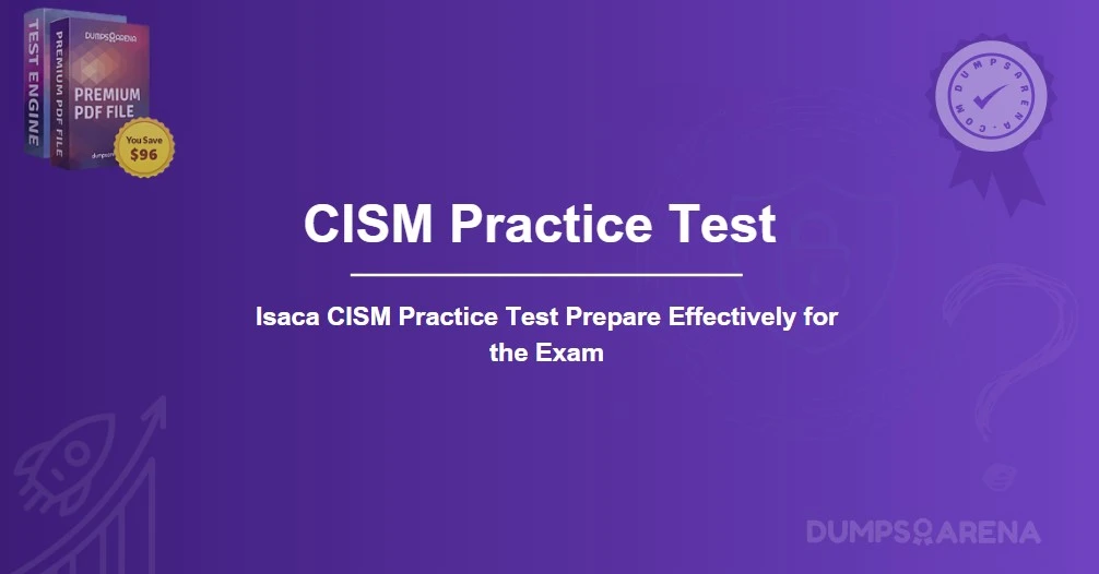 Isaca CISM Practice Test Prepare Effectively for the Exam