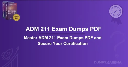 Master ADM 211 Exam Dumps PDF and Secure Your Certification