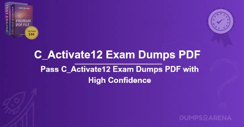 Pass C_Activate12 Exam Dumps PDF with High Confidence