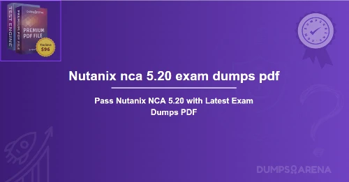 Pass Nutanix NCA 5.20 with Latest Exam Dumps PDF