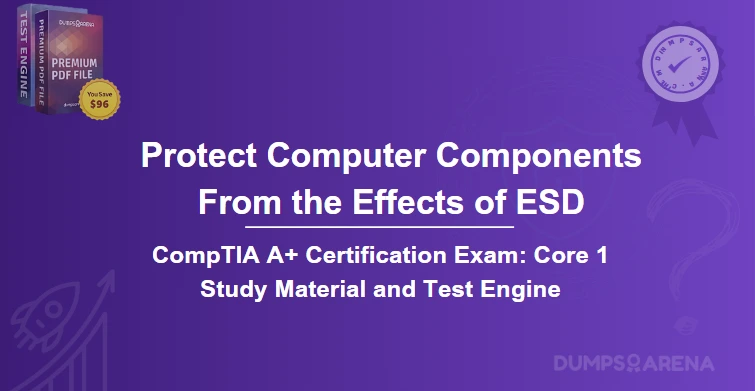 Which Tool Can Protect Computer Components From the Effects of ESD?
