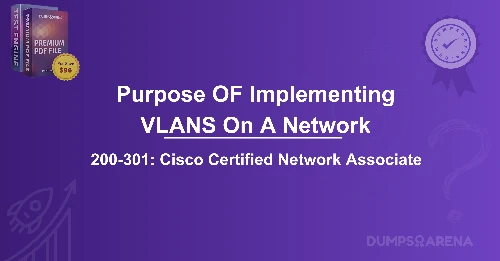 What Is A Purpose OF Implementing VLANS On A Network?