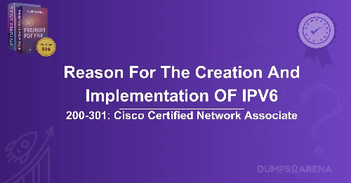 What Was The Reason For The Creation And Implementation OF IPV6?