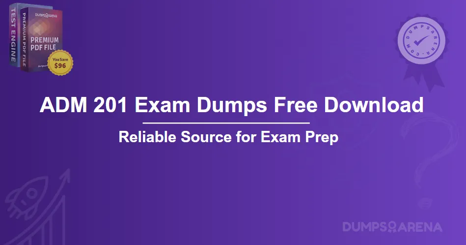 Reliable ADM 201 Exam Dumps Free Download for Exam Prep