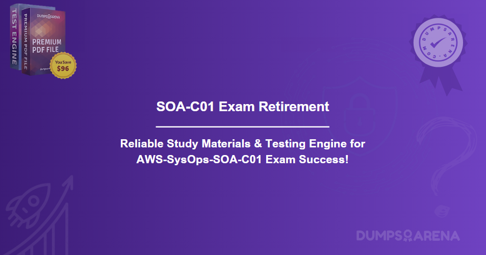 SOA-C01 Exam Retirement - How To Proceed?