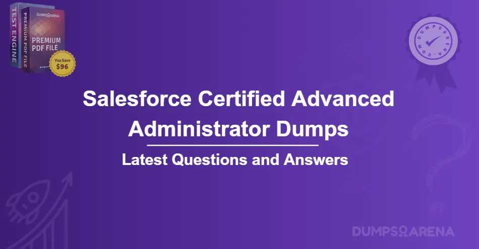 Salesforce Certified Advanced Administrator Dumps Latest Questions and Answers