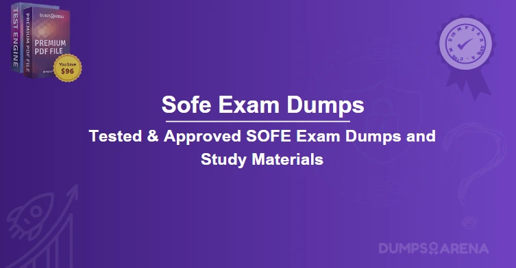 Sofe Exam Dumps – How They Boost Your Score?