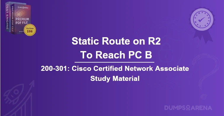 Which Command Will Create A Static Route on R2 In Order To Reach PC B?