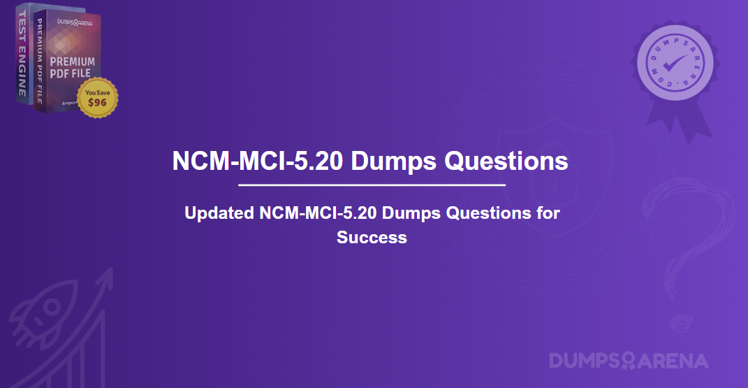 Updated NCM-MCI-5.20 Dumps Questions for Success