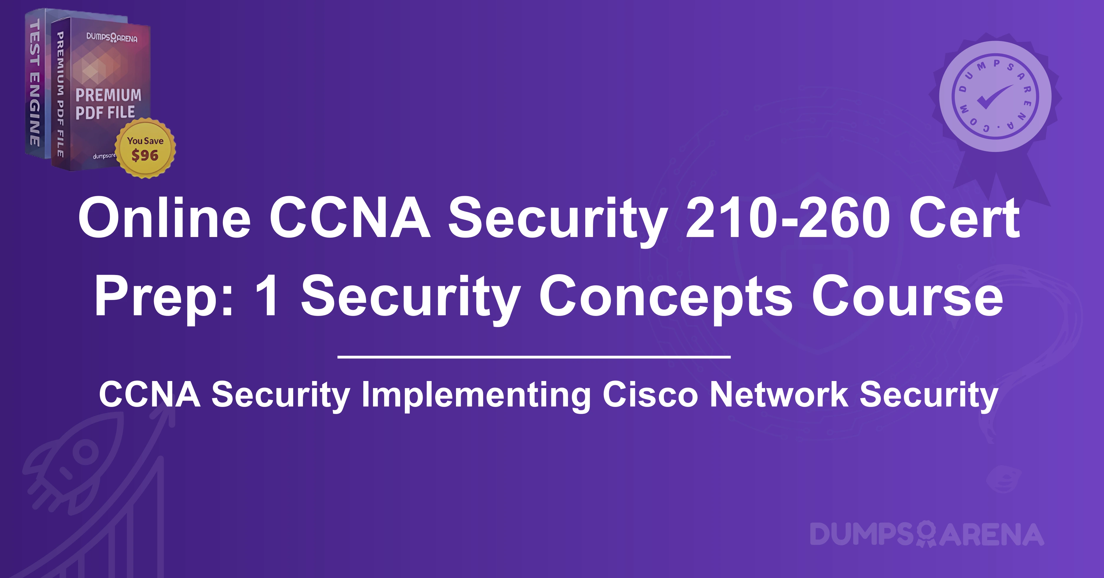 Online CCNA Security 210-260 Cert Prep: 1 Security Concepts Course