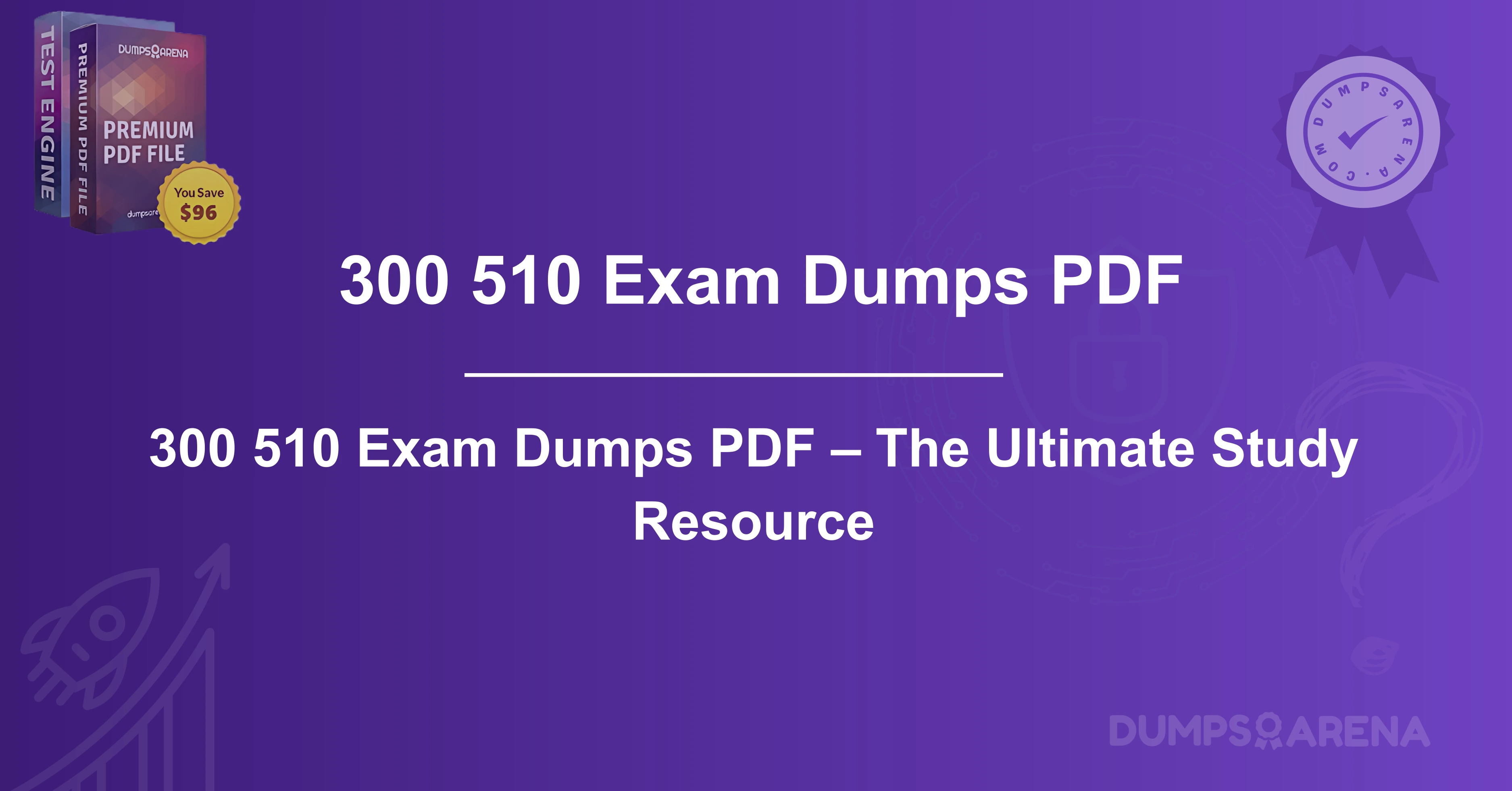 300 510 Exam Dumps PDF – The Ultimate Study Resource