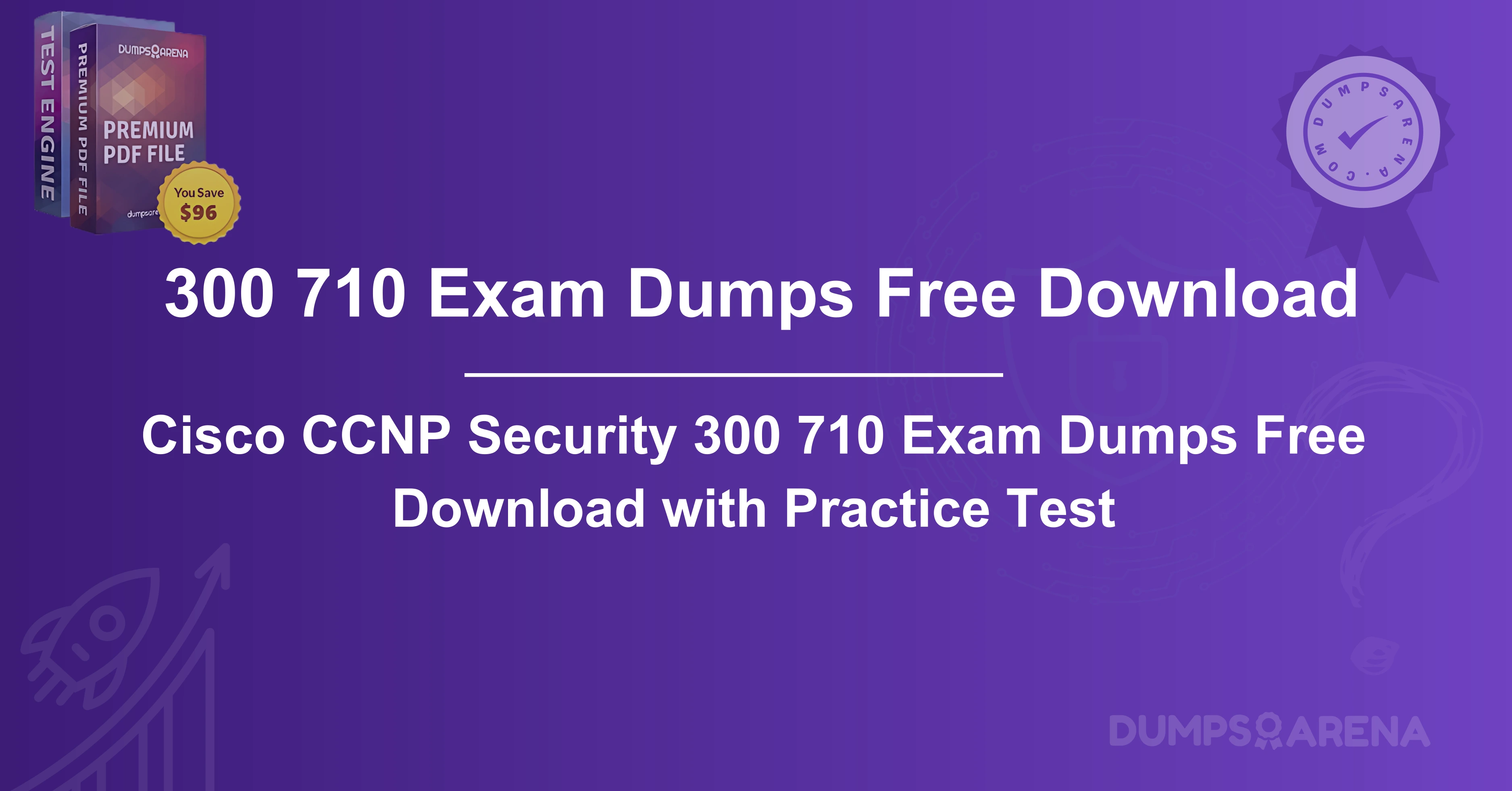 Cisco CCNP Security 300 710 Exam Dumps Free Download with Practice Test