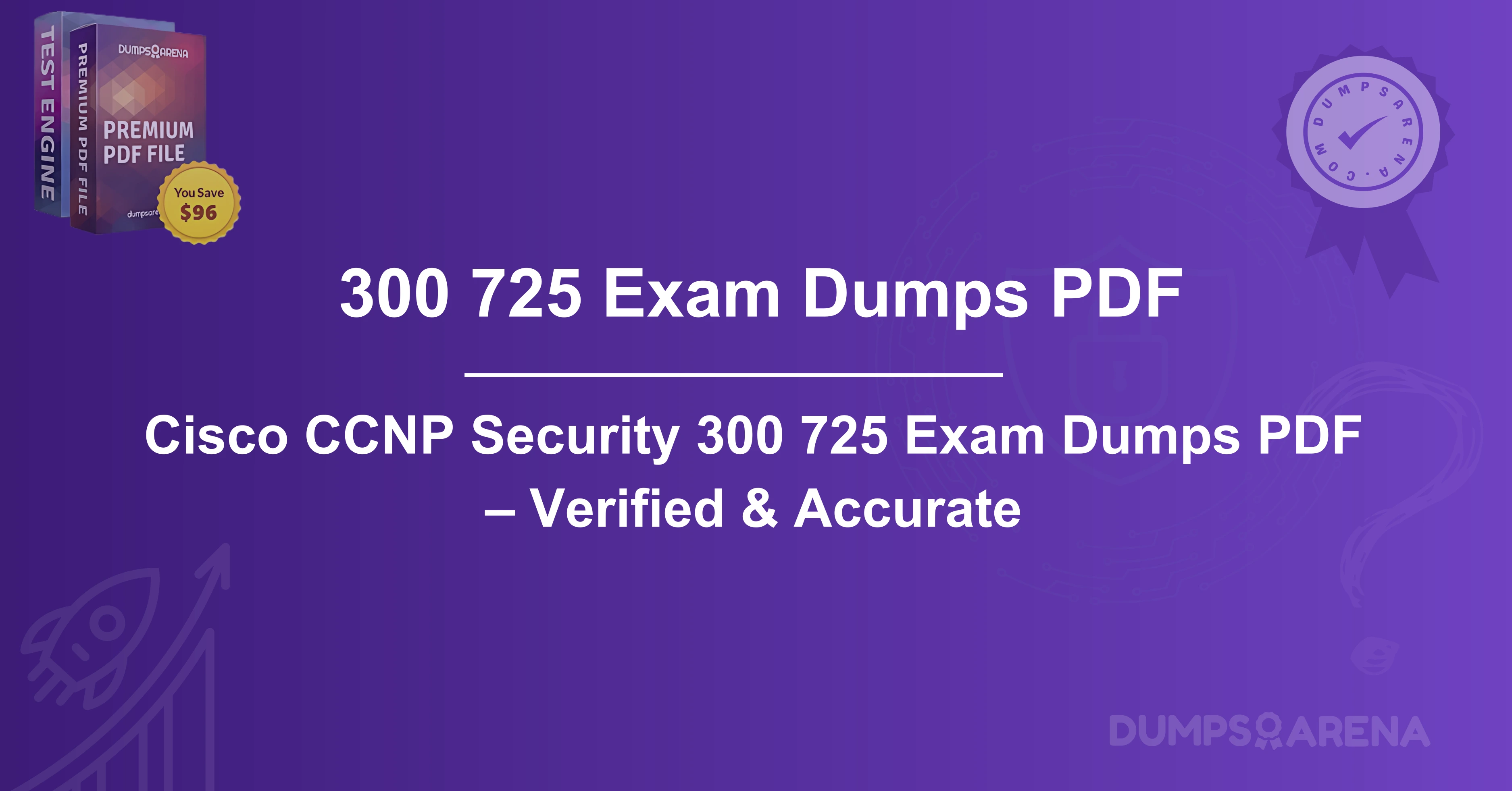 Cisco CCNP Security 300 725 Exam Dumps PDF – Verified & Accurate