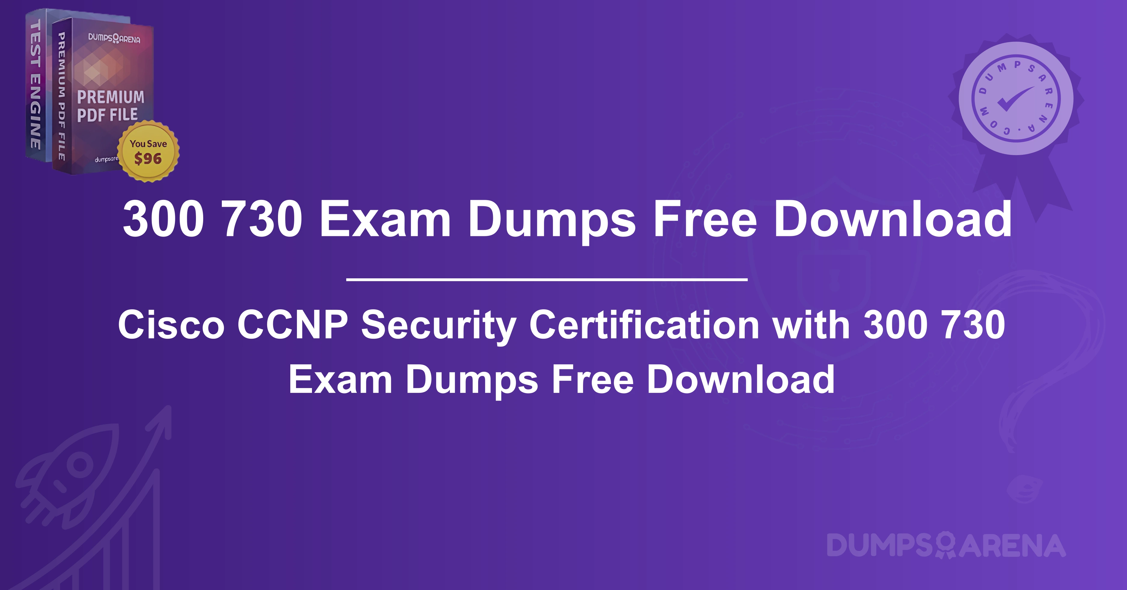 Cisco CCNP Security Certification with 300 730 Exam Dumps Free Download