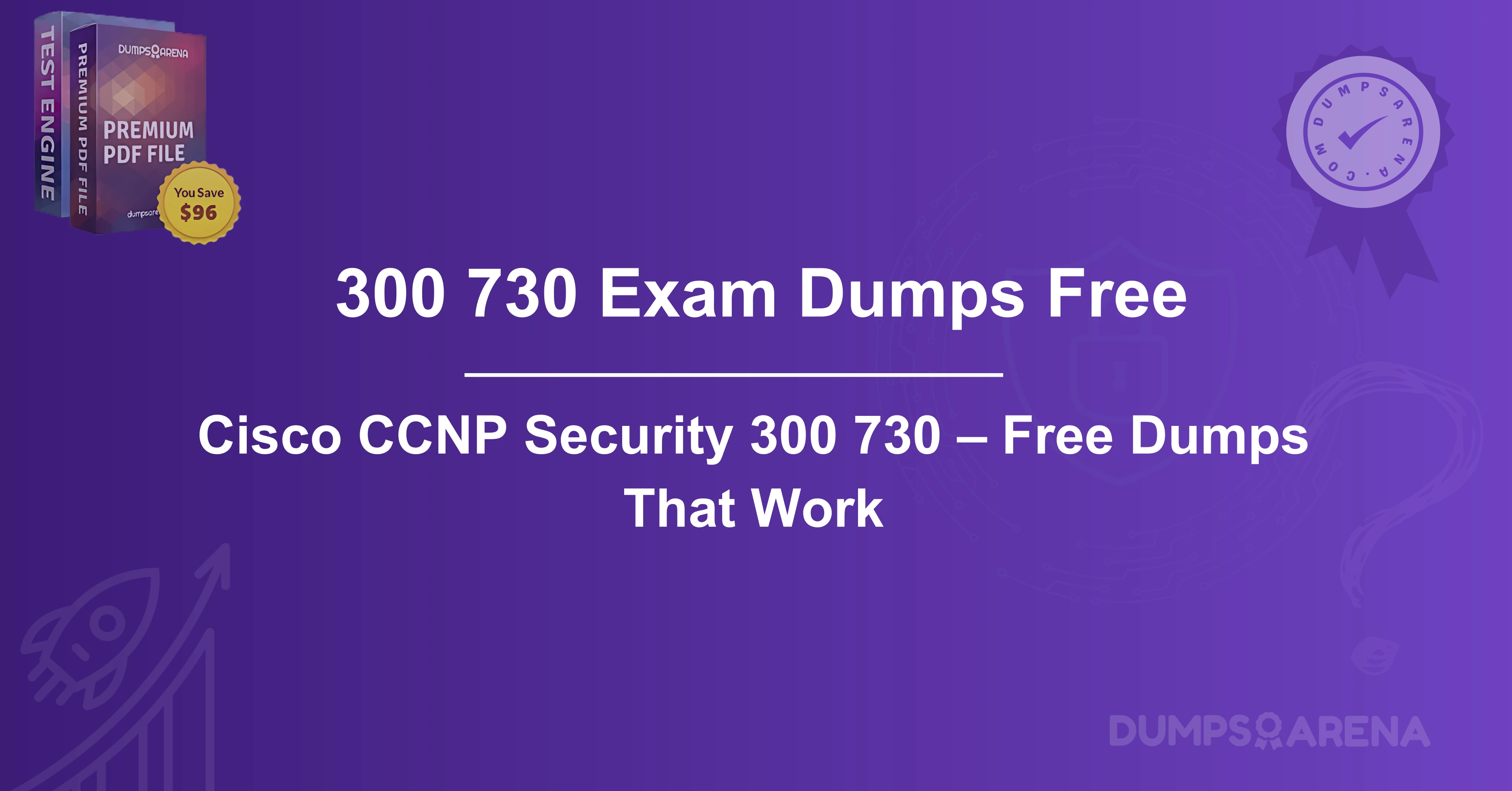 Cisco CCNP Security 300 730 – Free Dumps That Work