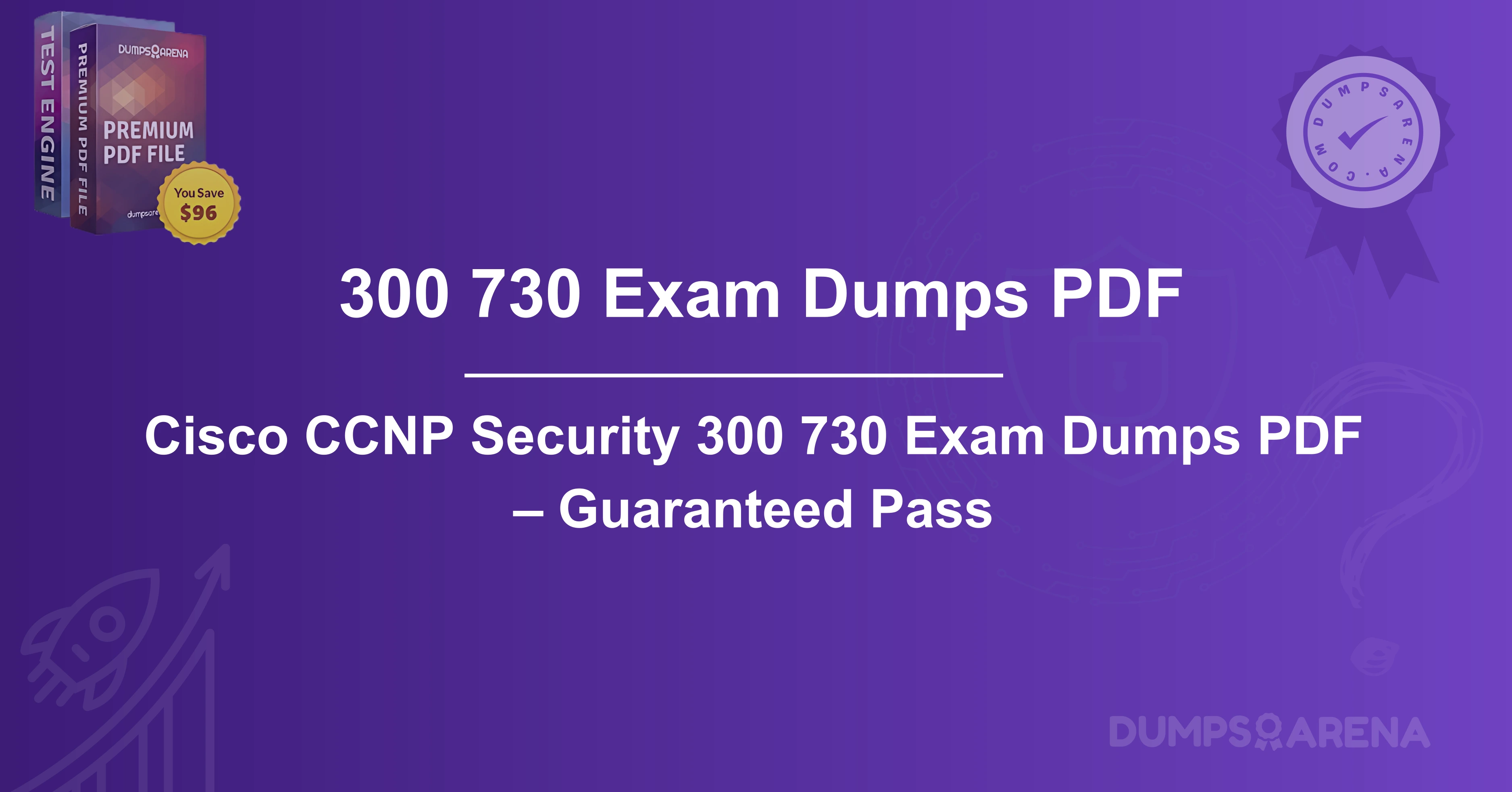 Cisco CCNP Security 300 730 Exam Dumps PDF – Guaranteed Pass