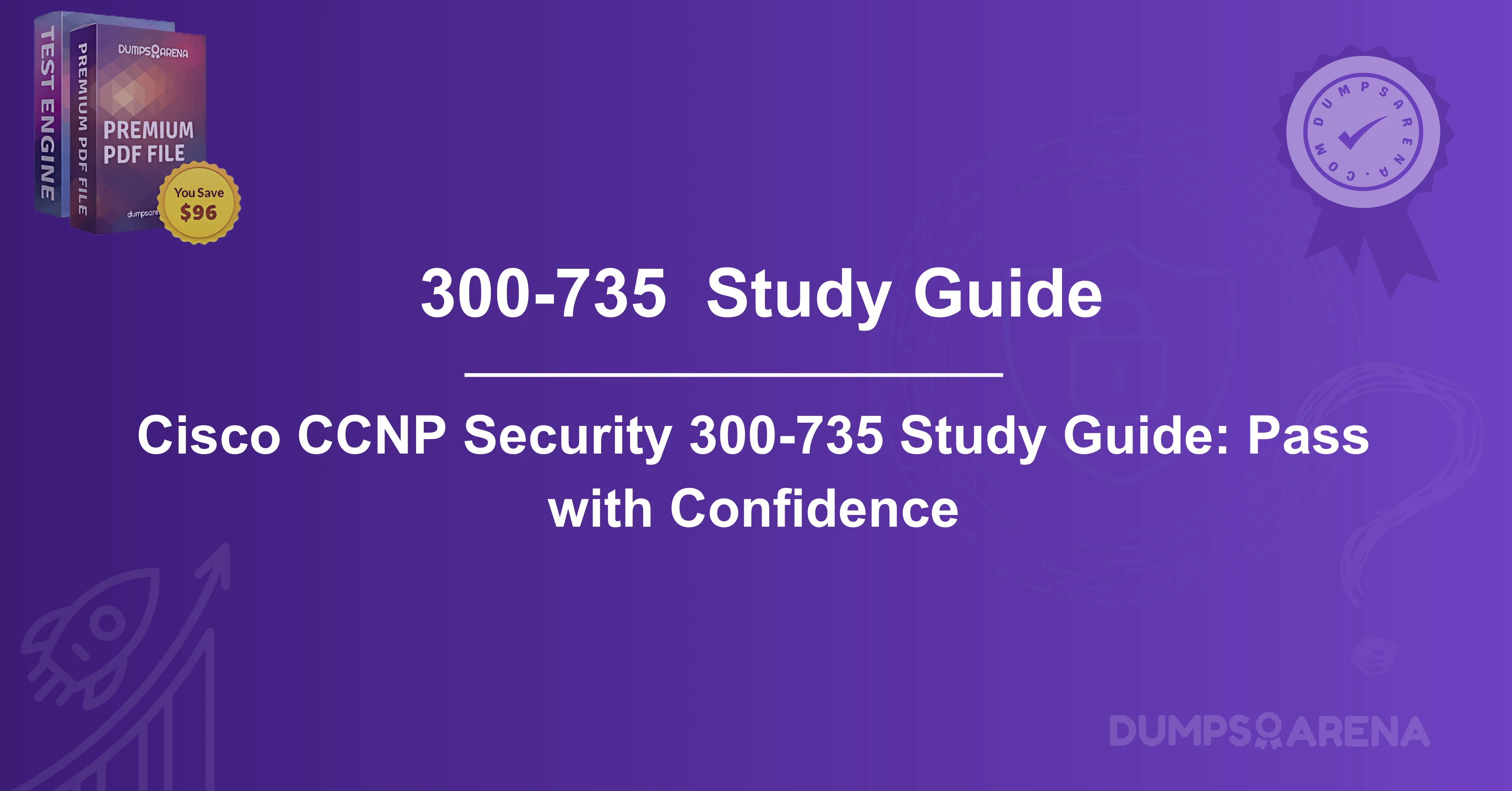 Cisco CCNP Security 300-735 Study Guide: Pass with Confidence