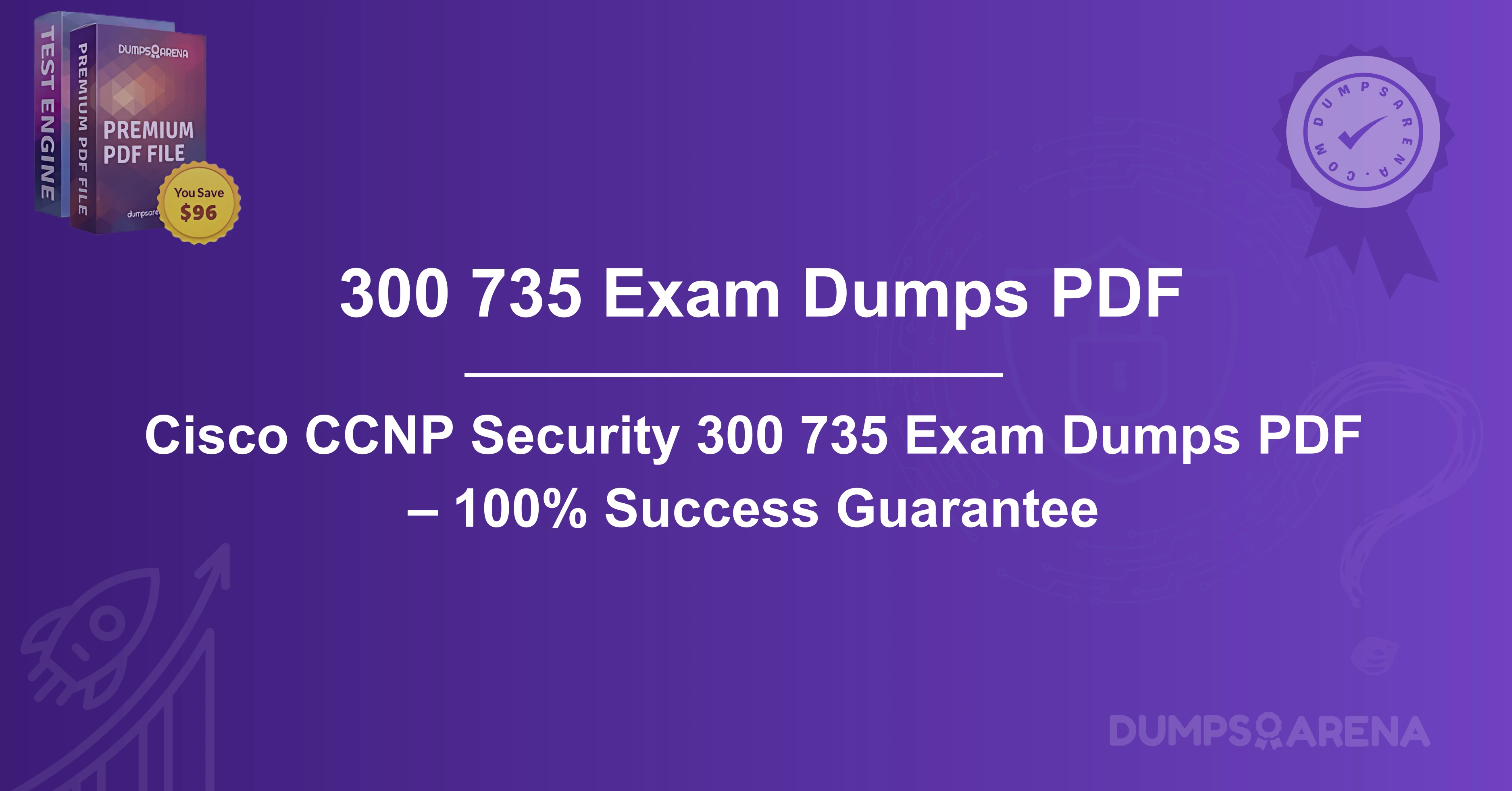 Cisco CCNP Security 300 735 Exam Dumps PDF – 100% Success Guarantee