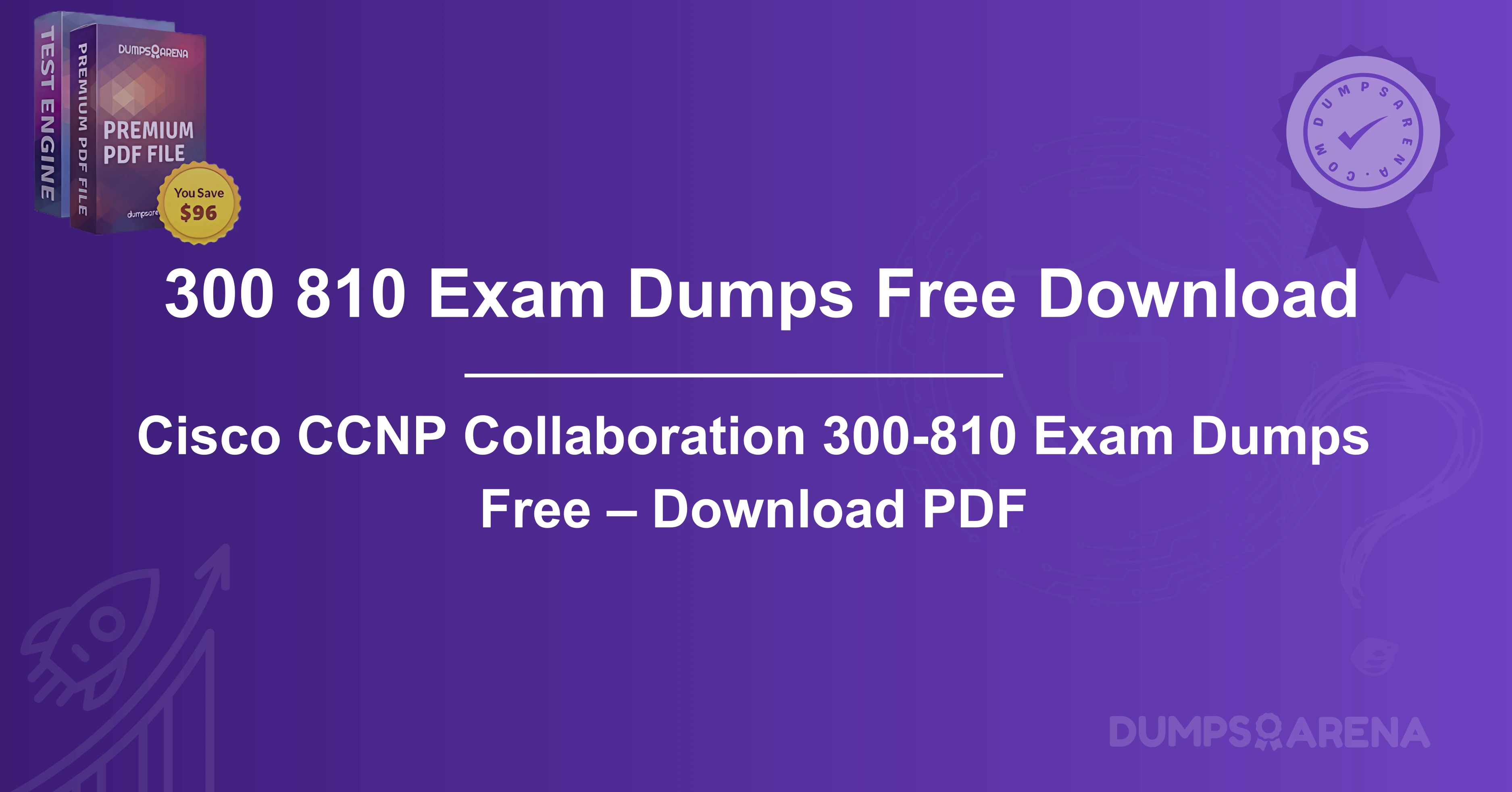 Cisco CCNP Collaboration 300-810 Exam Dumps Free – Download PDF