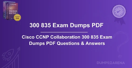 Cisco CCNP Collaboration 300 835 Exam Dumps PDF Questions & Answers