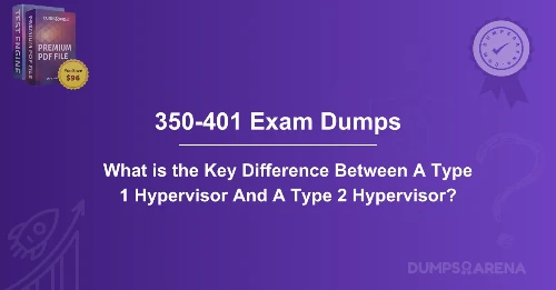 What is the Key Difference Between A Type 1 Hypervisor And A Type 2 Hypervisor?