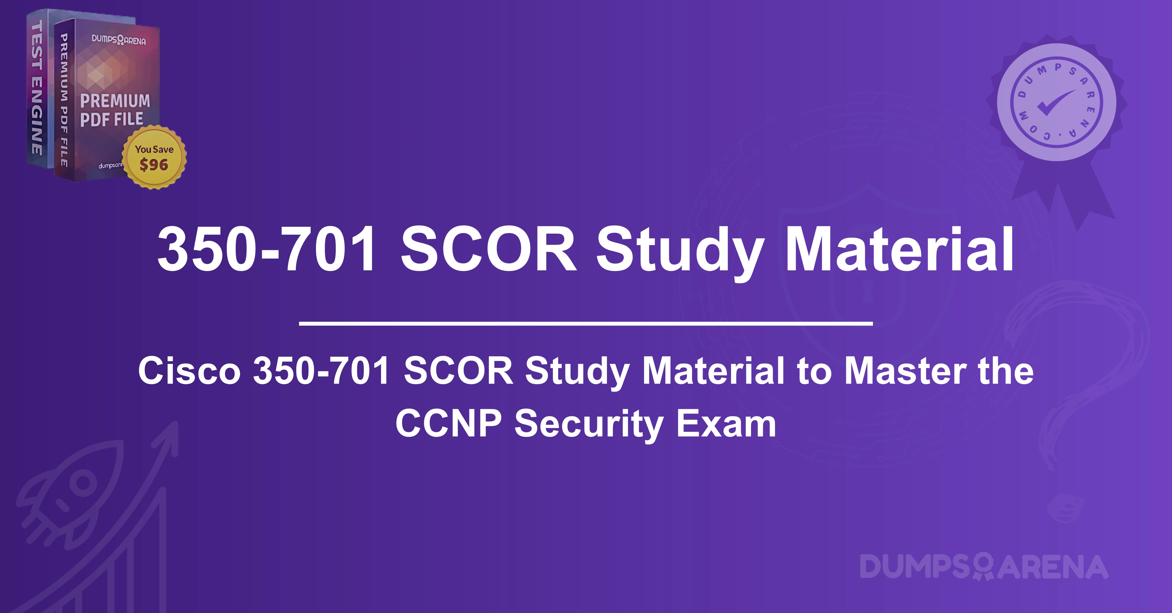 Cisco 350-701 SCOR Study Material to Master the CCNP Security Exam