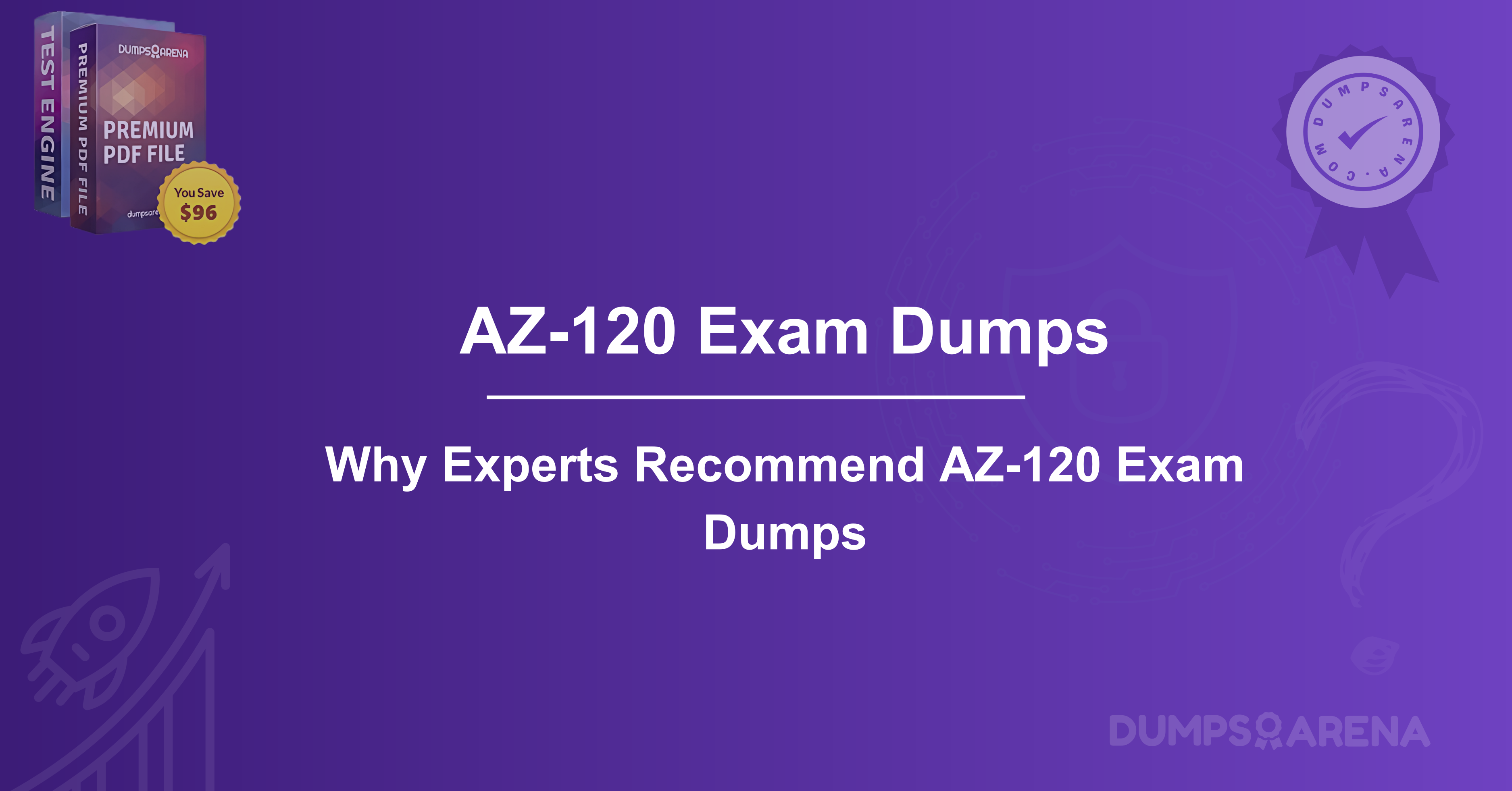 Why Experts Recommend AZ-120 Exam Dumps