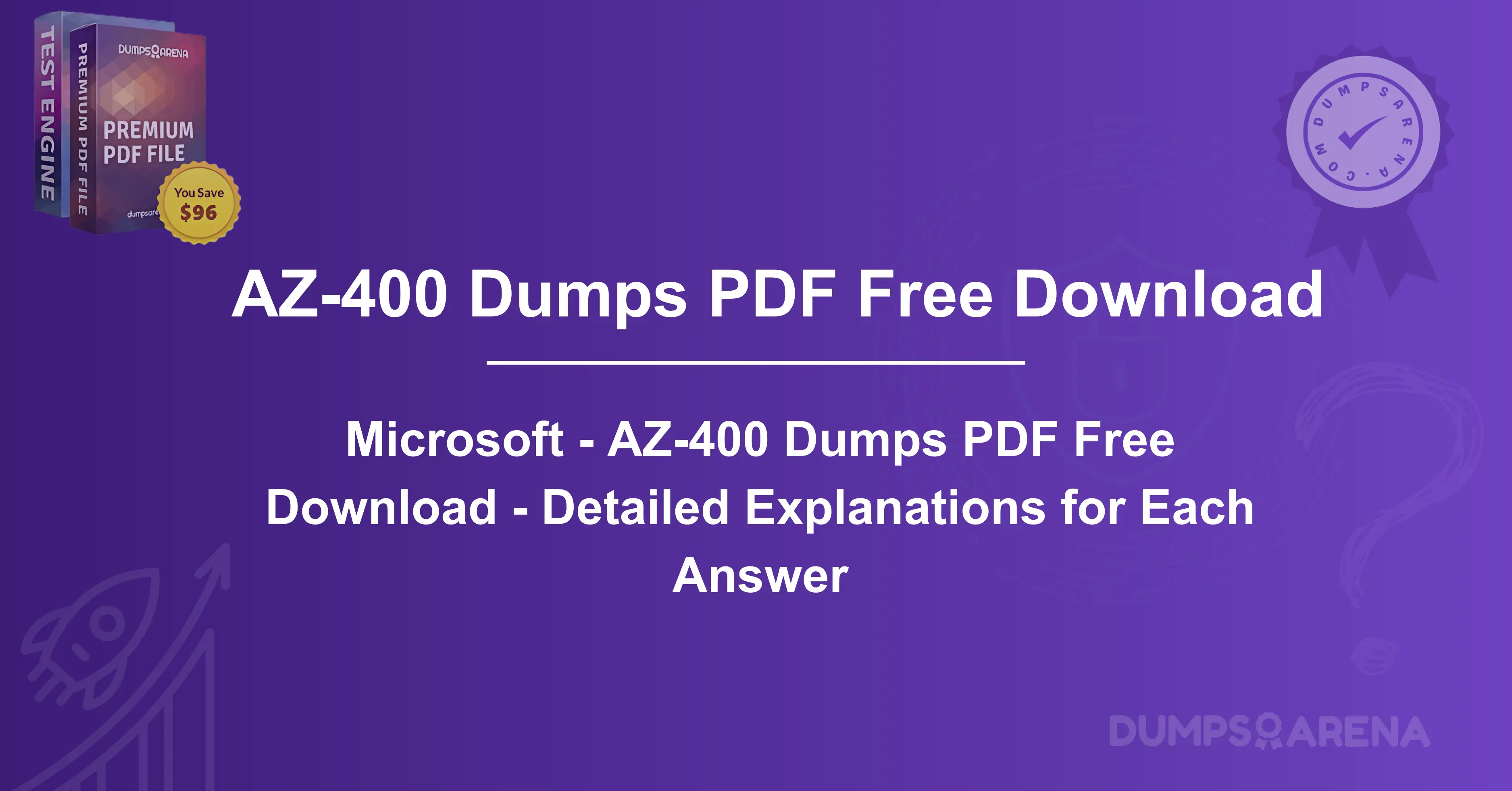 Microsoft - AZ-400 Dumps PDF Free Download - Detailed Explanations for Each Answer