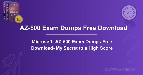 Microsoft -AZ-500 Exam Dumps Free Download- My Secret to a High Score