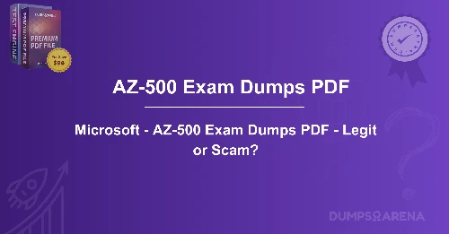 Microsoft - AZ-500 Exam Dumps PDF - Legit or Scam?