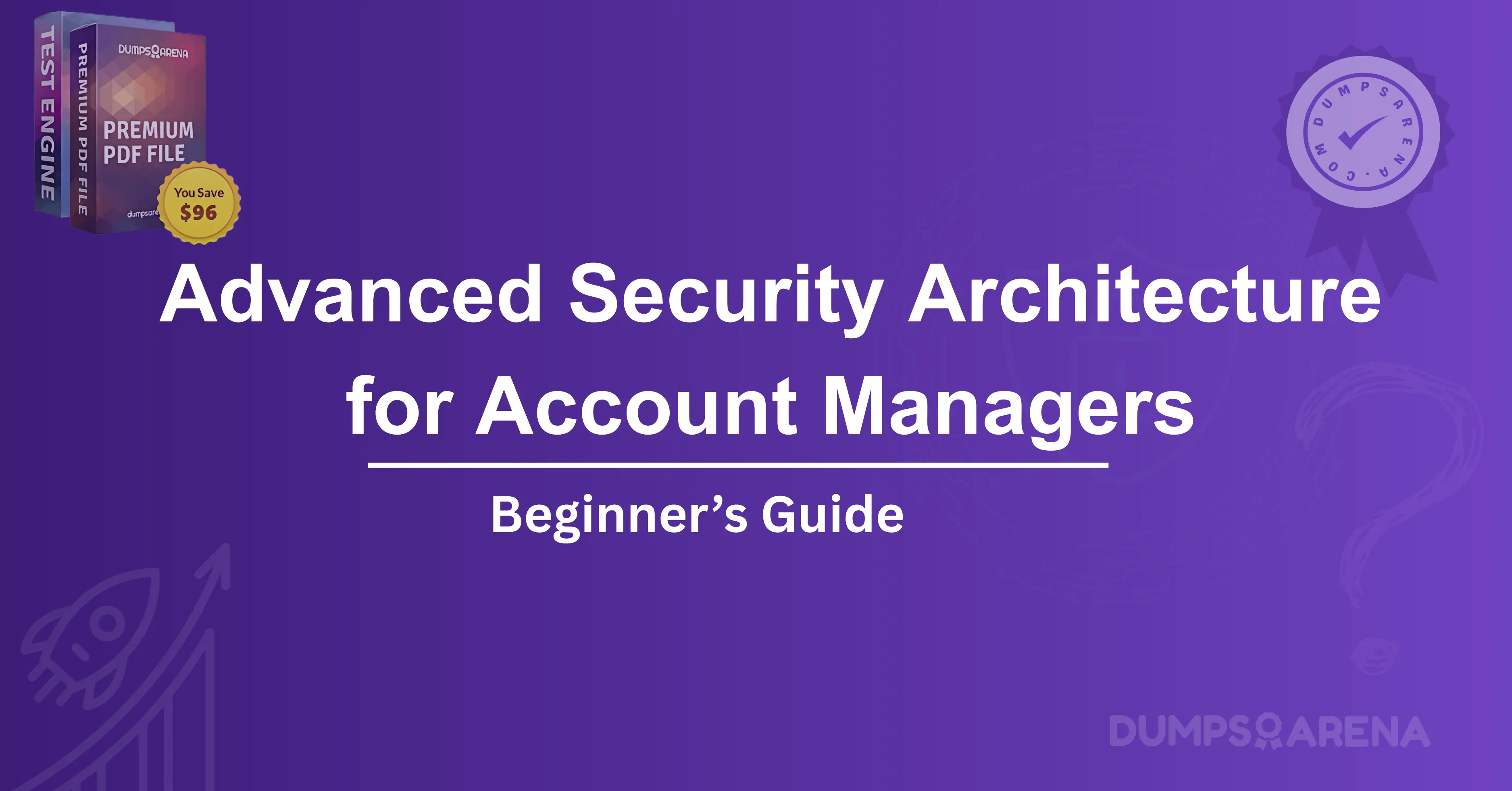 Advanced Security Architecture for Account Managers: Beginner Guide