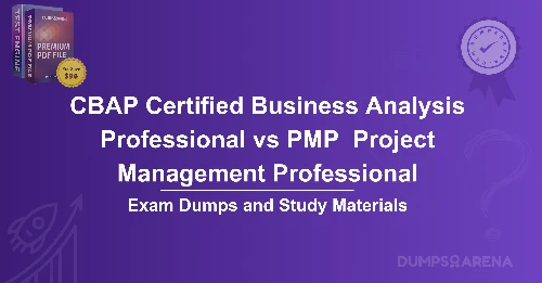 CBAP (Certified Business Analysis Professional) vs. PMP (Project Management Professional)