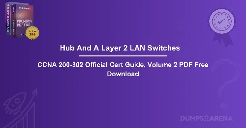 What Is The Significant Difference Between A Hub And A Layer 2 LAN Switch?