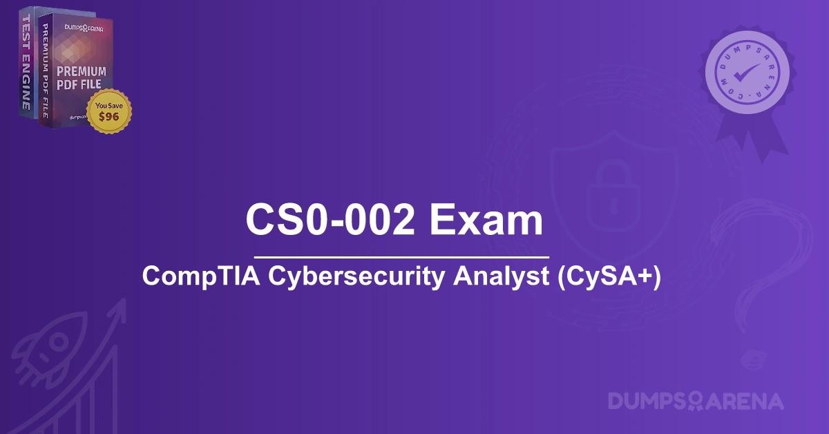 CS0 002 Exam Dumps Free Download – Pass Your Cybersecurity Exam
