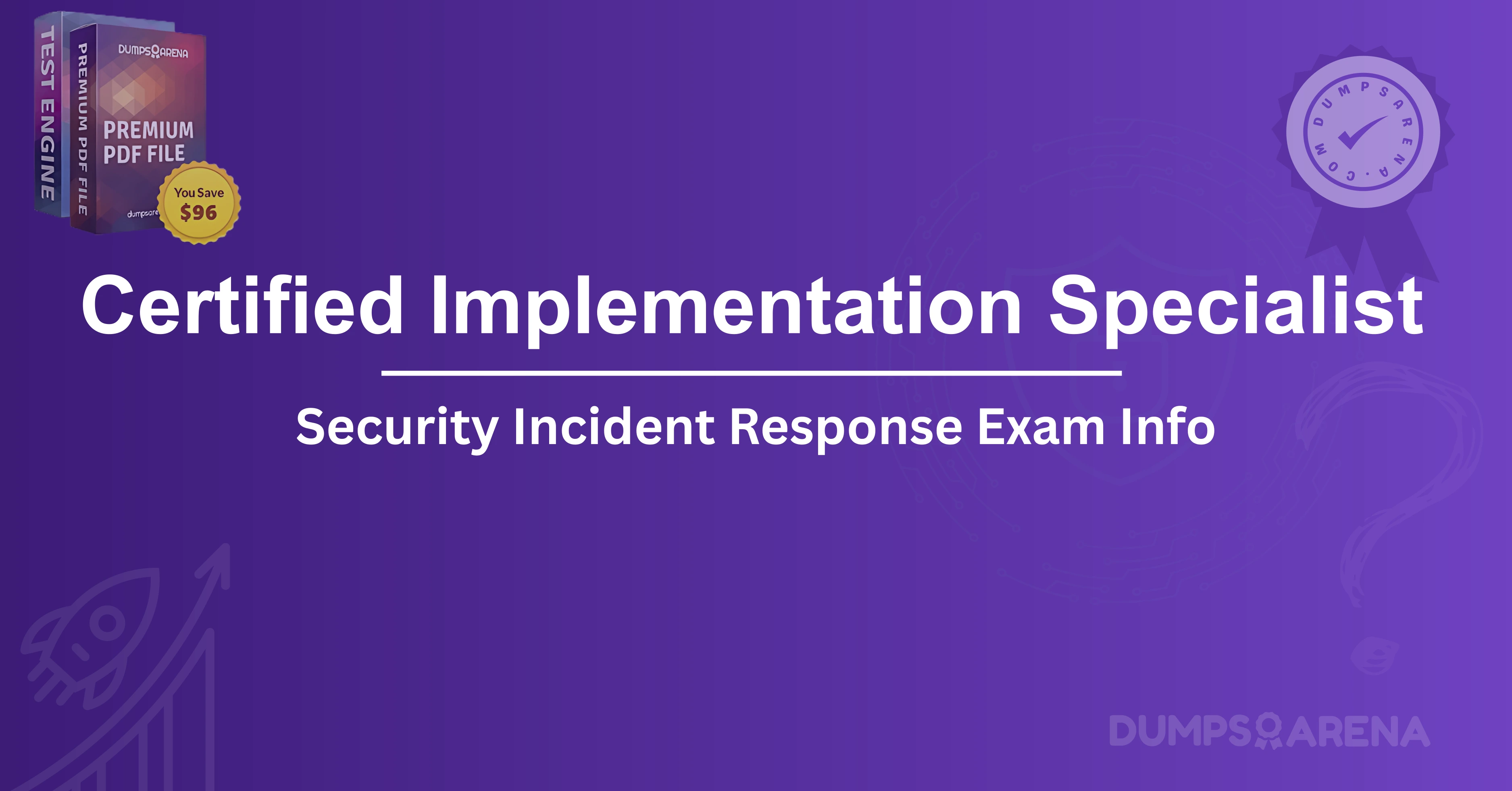 Certified Implementation Specialist - Security Incident Response Exam Info