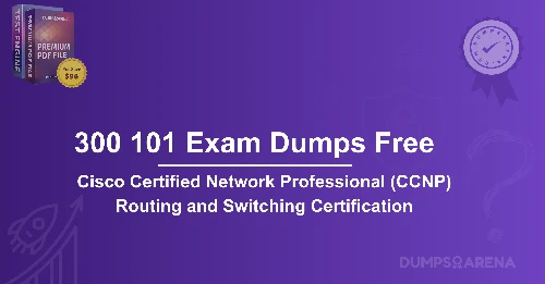 300 101 Exam Dumps Free – Real Questions for Guaranteed Success