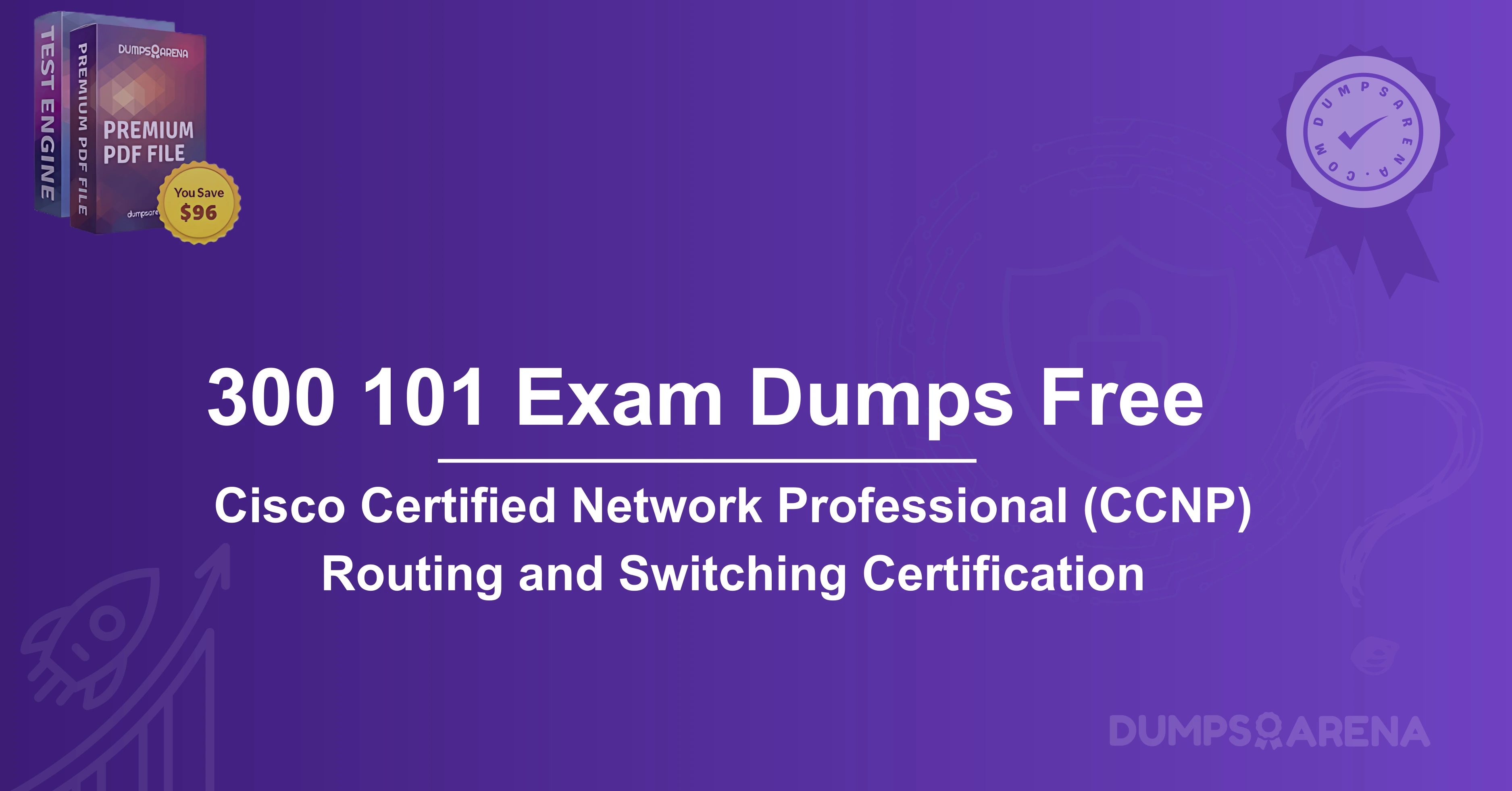 300 101 Exam Dumps Free – Real Questions for Guaranteed Success
