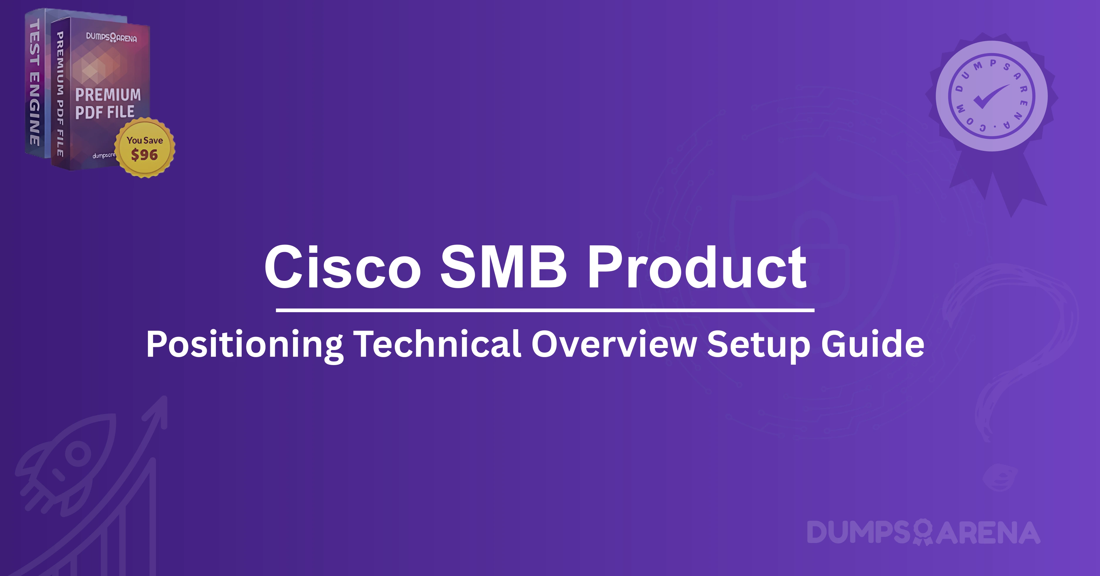 Cisco SMB Product and Positioning Technical Overview Setup Guide