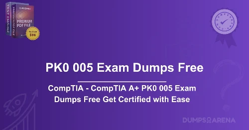 CompTIA - CompTIA A+ PK0 005 Exam Dumps Free Get Certified with Ease