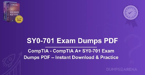 CompTIA - CompTIA A+ SY0-701 Exam Dumps PDF – Instant Download & Practice