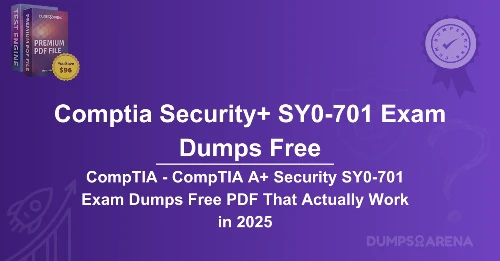 CompTIA - CompTIA A+ Security SY0-701 Exam Dumps Free PDF That Actually Work in 2025