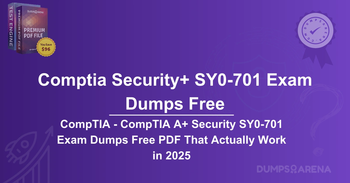 CompTIA - CompTIA A+ Security SY0-701 Exam Dumps Free PDF That Actually Work in 2025