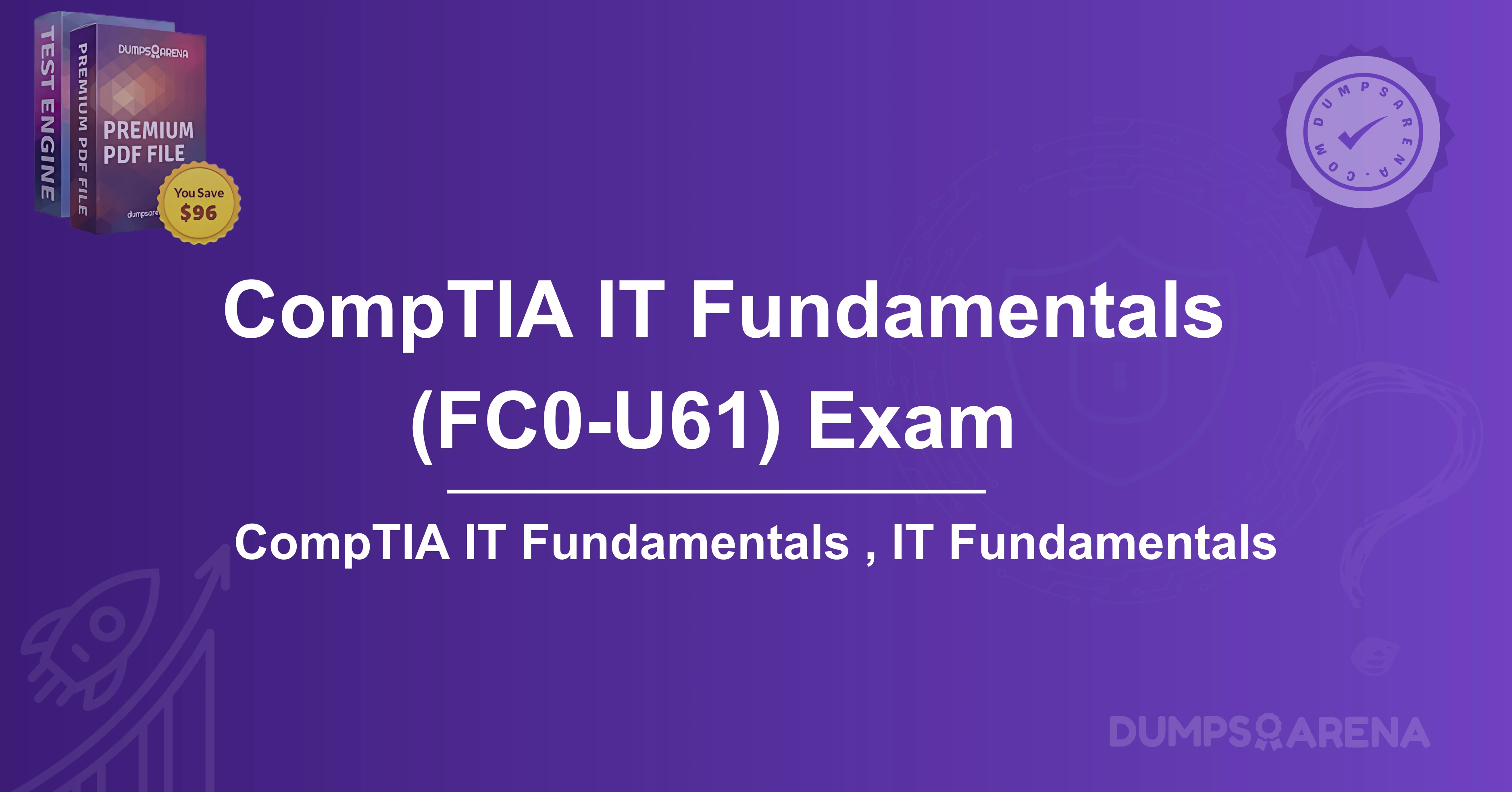 FC0-U61 Practice Test: Pass Your IT Fundamentals Exam on the First Try