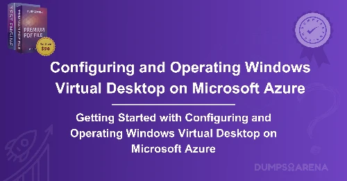 Getting Started with Configuring and Operating Windows Virtual Desktop on Microsoft Azure