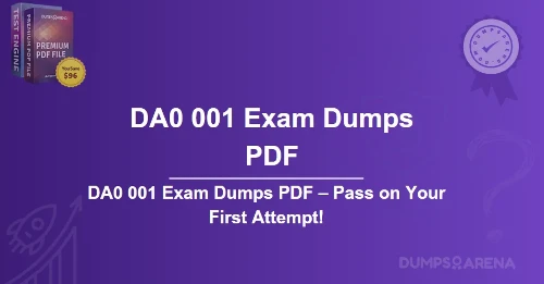 DA0 001 Exam Dumps PDF – Pass on Your First Attempt!