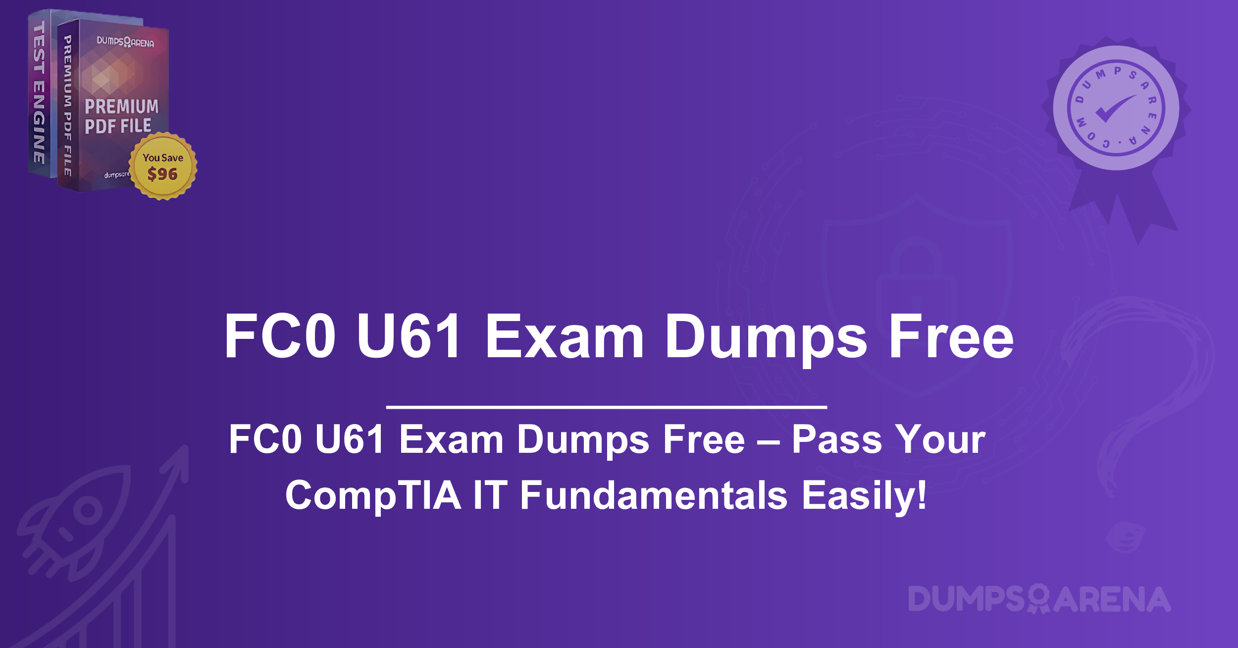 FC0 U61 Exam Dumps Free – Pass Your CompTIA IT Fundamentals Easily!