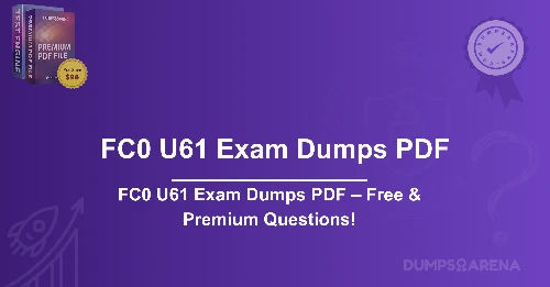 FC0 U61 Exam Dumps PDF – Free & Premium Questions!
