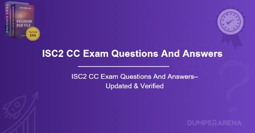 ISC2 CC Exam Questions And Answers– Updated & Verified