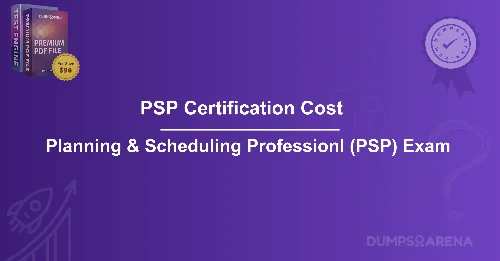 PSP Certification Cost: Affordable Ways to Pass the PSP Exam
