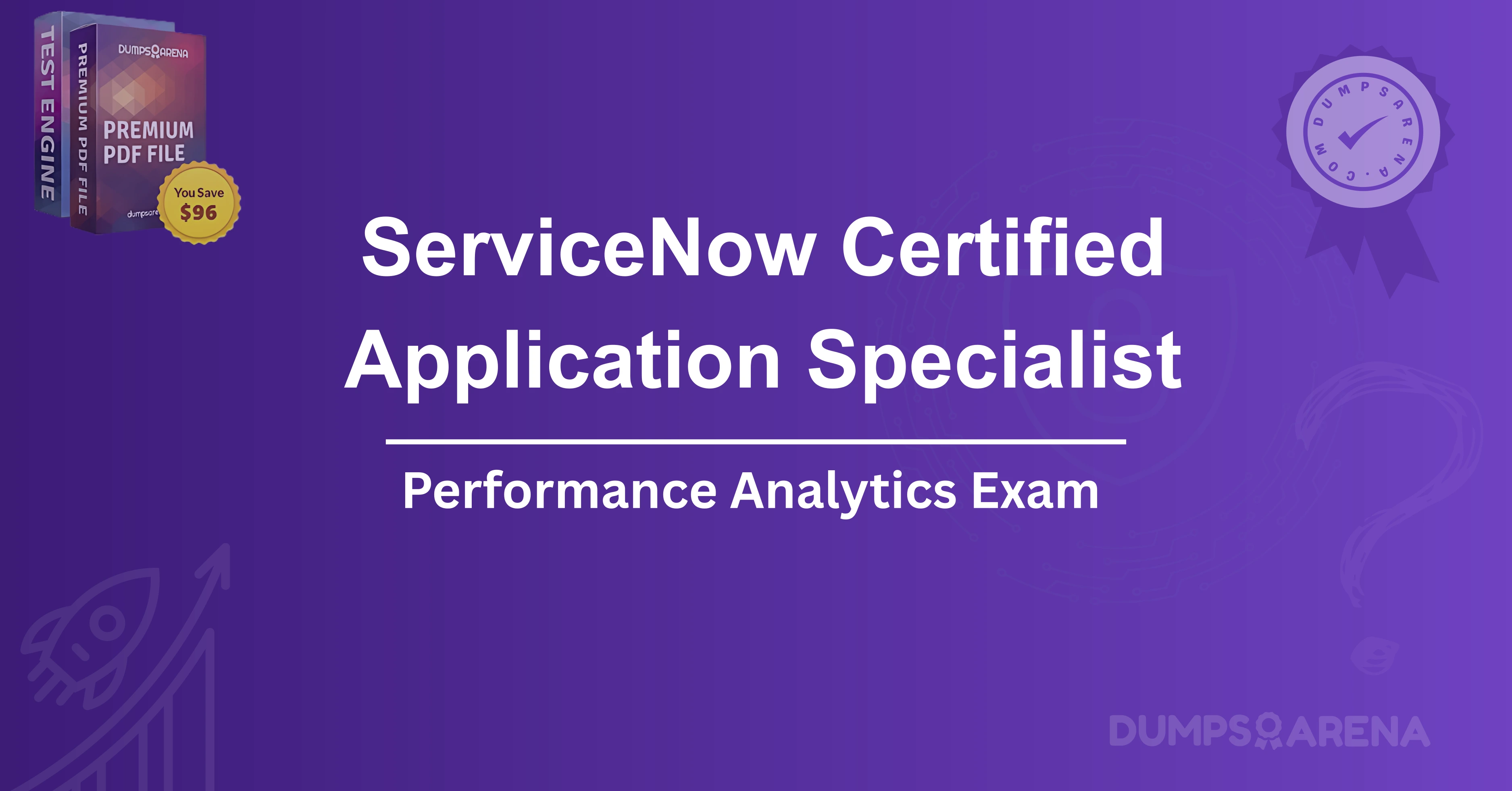ServiceNow Certified Application Specialist - Performance Analytics Exam: What You Must Know